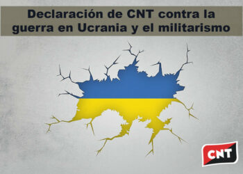 CNT’s statement against the war in Ukraine and against militarism