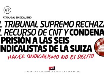 El Tribunal Supremo rechaza el recurso de CNT y condena a prisión a las seis sindicalistas de La Suiza