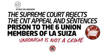 The Supreme Court rejects the CNT appeal  and sentences prison to the 6 union members of La Suiza