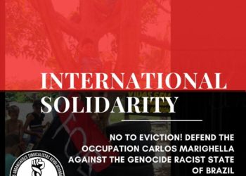 NO TO EVICTION! DEFEND THE OCCUPATION CARLOS MARIGHELLA AGAINST THE GENOCIDE RACIST STATE OF BRAZIL
