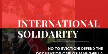 NO TO EVICTION! DEFEND THE OCCUPATION CARLOS MARIGHELLA AGAINST THE GENOCIDE RACIST STATE OF BRAZIL